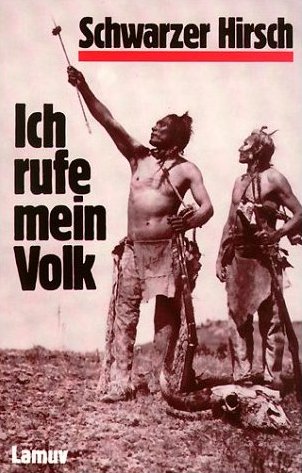 Schwarzer Hirsch (Black Elk): Ich rufe mein Volk